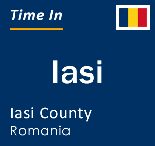 Current local time in Iasi, Iasi County, Romania