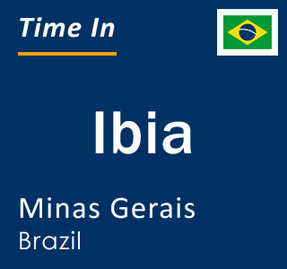 Current local time in Ibia, Minas Gerais, Brazil