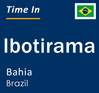 Current local time in Ibotirama, Bahia, Brazil