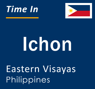 Current local time in Ichon, Eastern Visayas, Philippines