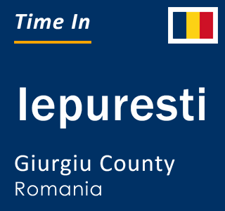 Current local time in Iepuresti, Giurgiu County, Romania