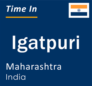 Current local time in Igatpuri, Maharashtra, India