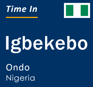 Current local time in Igbekebo, Ondo, Nigeria