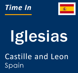 Current local time in Iglesias, Castille and Leon, Spain