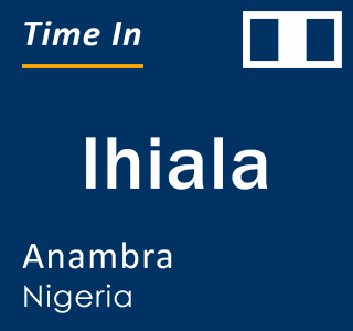 Current local time in Ihiala, Anambra, Nigeria