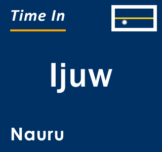 Current local time in Ijuw, Nauru