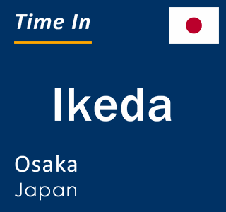 Current local time in Ikeda, Osaka, Japan