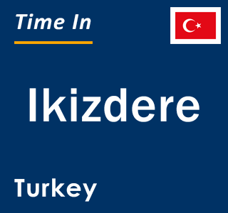 Current local time in Ikizdere, Turkey