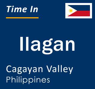 Current local time in Ilagan, Cagayan Valley, Philippines