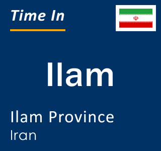 Current local time in Ilam, Ilam Province, Iran