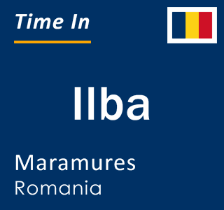 Current local time in Ilba, Maramures, Romania