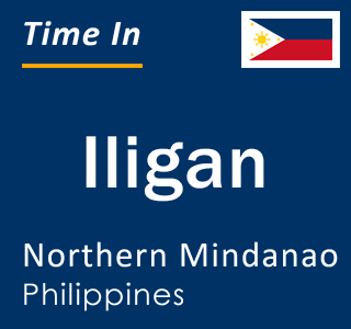 Current local time in Iligan, Northern Mindanao, Philippines