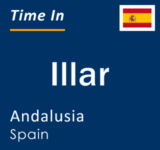 Current local time in Illar, Andalusia, Spain