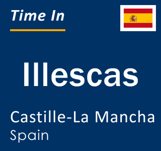 Current local time in Illescas, Castille-La Mancha, Spain