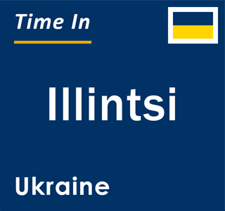 Current local time in Illintsi, Ukraine