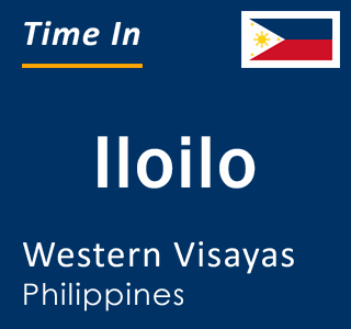 Current local time in Iloilo, Western Visayas, Philippines