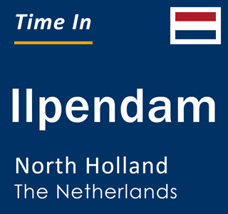 Current local time in Ilpendam, North Holland, The Netherlands