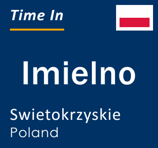 Current local time in Imielno, Swietokrzyskie, Poland