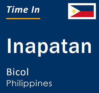 Current local time in Inapatan, Bicol, Philippines