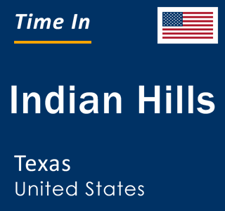 Current local time in Indian Hills, Texas, United States