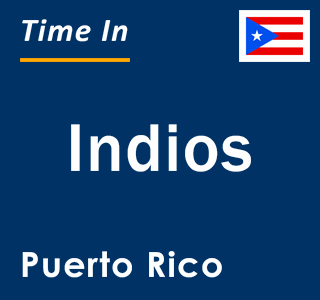 Current local time in Indios, Puerto Rico