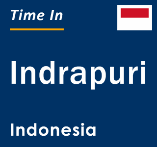 Current local time in Indrapuri, Indonesia