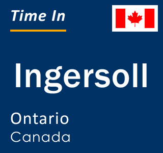 Current local time in Ingersoll, Ontario, Canada