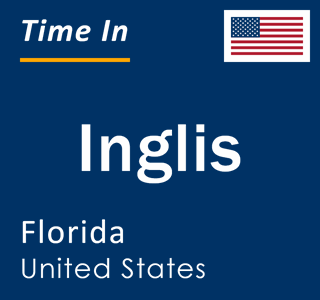 Current local time in Inglis, Florida, United States