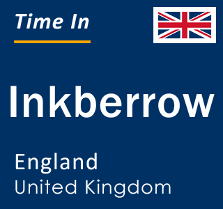 Current local time in Inkberrow, England, United Kingdom