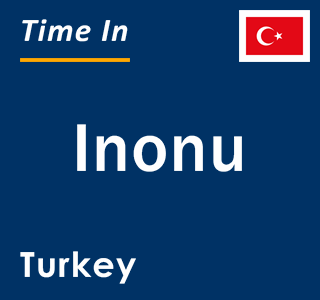 Current local time in Inonu, Turkey