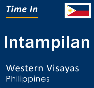 Current local time in Intampilan, Western Visayas, Philippines