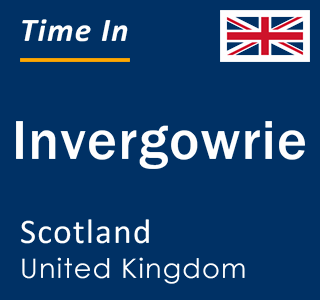 Current local time in Invergowrie, Scotland, United Kingdom