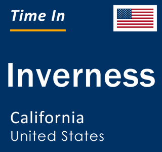 Current local time in Inverness, California, United States