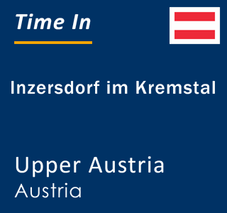 Current local time in Inzersdorf im Kremstal, Upper Austria, Austria