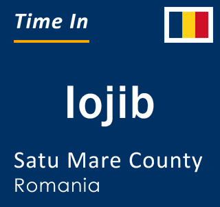 Current local time in Iojib, Satu Mare County, Romania