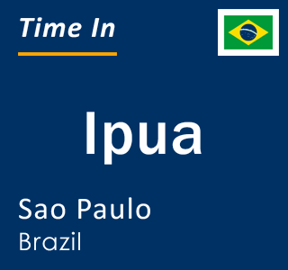 Current local time in Ipua, Sao Paulo, Brazil