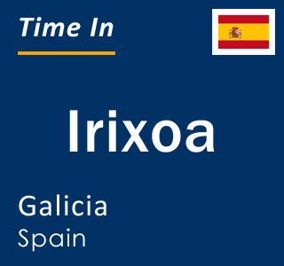 Current local time in Irixoa, Galicia, Spain