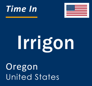 Current local time in Irrigon, Oregon, United States