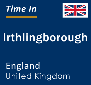 Current local time in Irthlingborough, England, United Kingdom