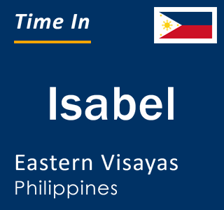 Current local time in Isabel, Eastern Visayas, Philippines