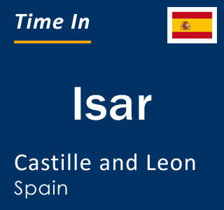 Current local time in Isar, Castille and Leon, Spain