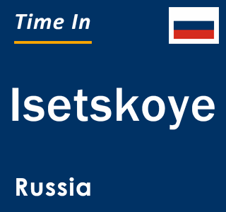 Current local time in Isetskoye, Russia