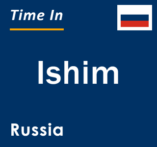 Current local time in Ishim, Russia