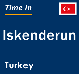 Current local time in Iskenderun, Turkey