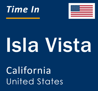 Current local time in Isla Vista, California, United States