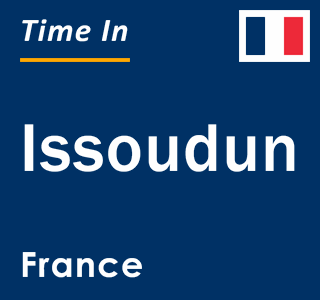 Current local time in Issoudun, France