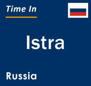 Current local time in Istra, Russia