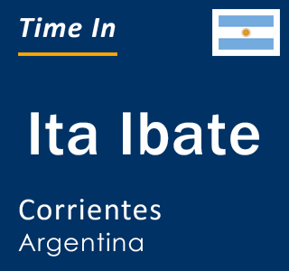 Current local time in Ita Ibate, Corrientes, Argentina