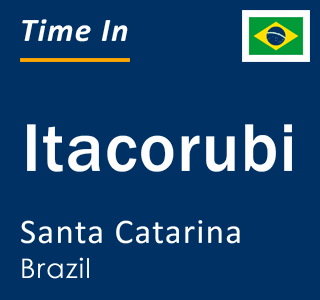 Current local time in Itacorubi, Santa Catarina, Brazil