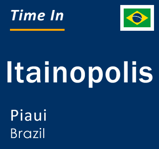 Current local time in Itainopolis, Piaui, Brazil